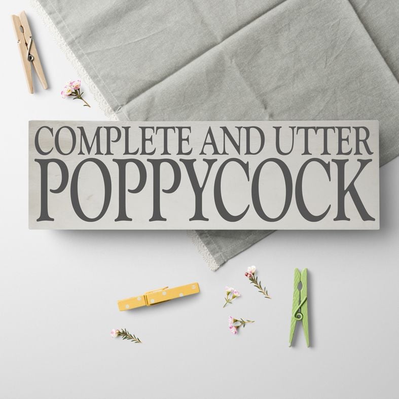 Poppycock bespoke wooden sign - fun gift idea with touch of cantankerous British eccentricity & fun! Handmade personalised wooden signs, range of colours.