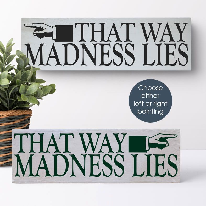 That Way Madness Lies Bespoke Wooden Typography Sign | Custom made wooden freestanding sign, handmade gift by PhotoFairytales