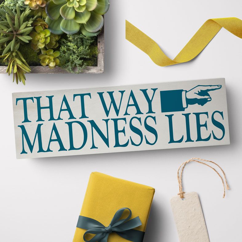That Way Madness Lies Bespoke Wooden Typography Sign | handmade wooden signs and plaques from PhotoFairytales