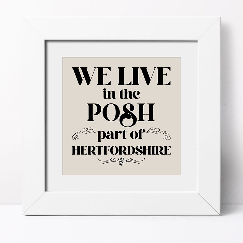 Personalised Posh Part of Town art print featuring your own location - custom-made unique new home, housewarming or wedding gift
