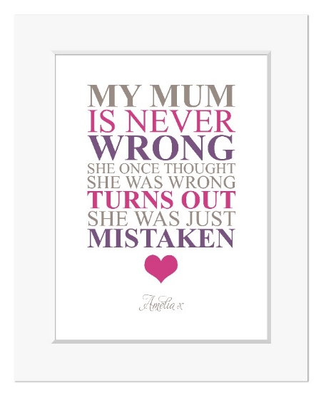 Mum is Never Wrong Mothers Day personalised print