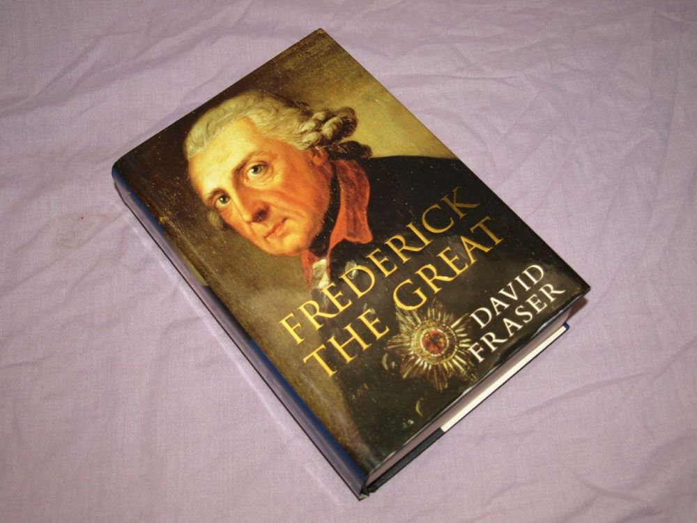 Frederick The Great by David Fraser.