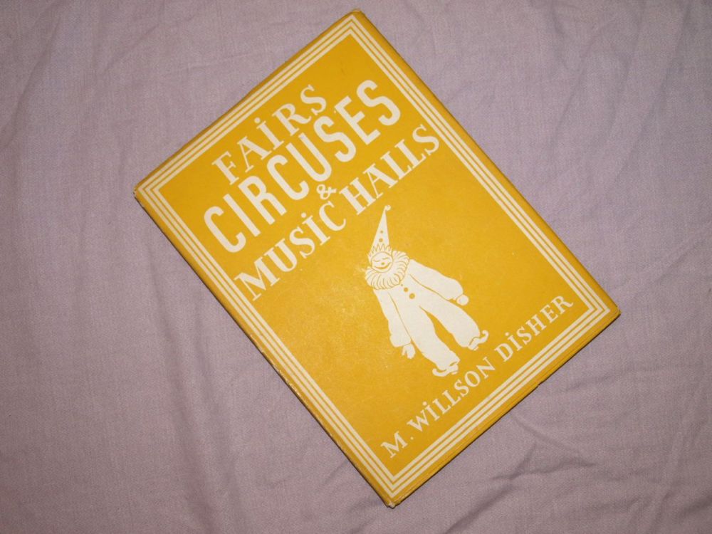 Fairs Circuses & Music Halls by M Willson Disher.