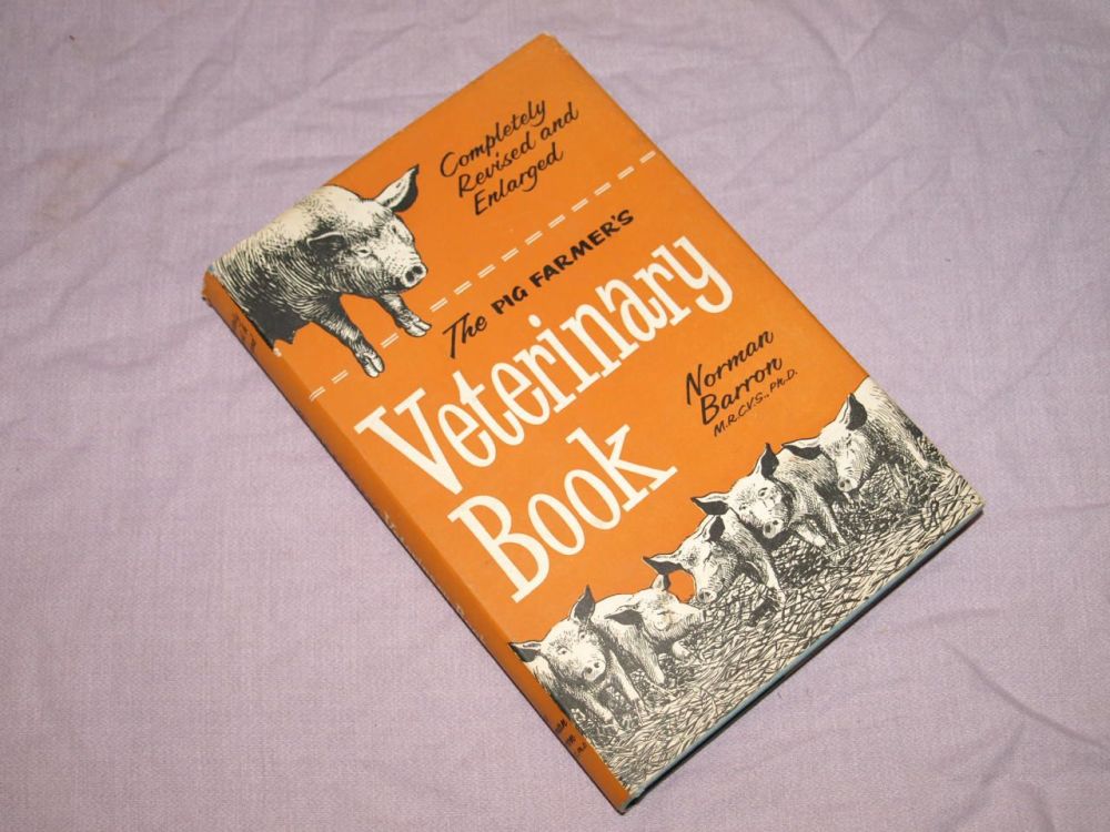 The Pig Farmer’s Veterinary Book by Norman Barron.
