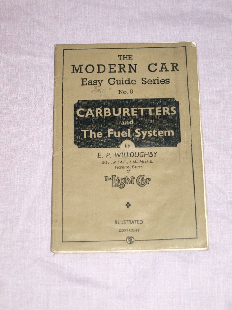 The Modern Car Easy Guide Series Book No.5, Carburetters and Fuel System.