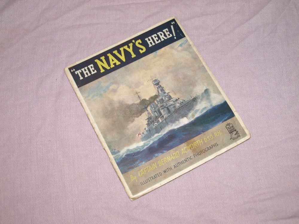The Navy’s Here! by Captain Bernard Acworth.