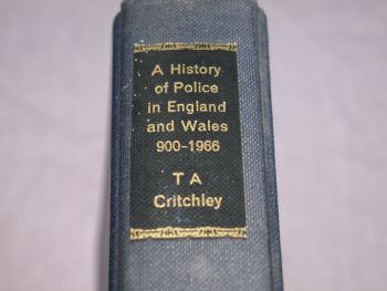 A History of Police in England and Wales 900-1966 by T A Critchley. (8)