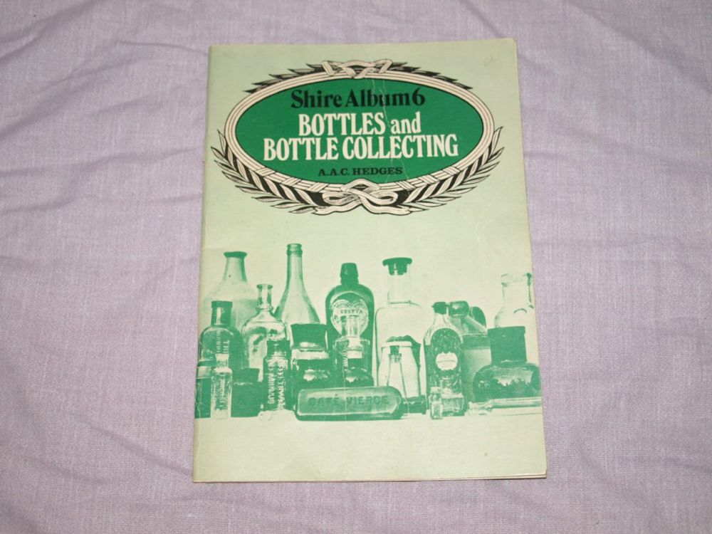 Bottles and Bottle Collecting by A. A. C. Hedges Soft Cover Book