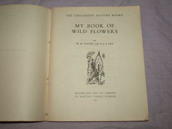 My Book of Wild Flowers by W.M. Daunt &amp; E.J.S. Lay. (3)