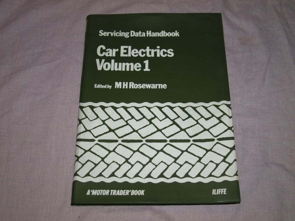 Car Electrics Volume 1, Servicing Data Handbook. M H Rosewarne.