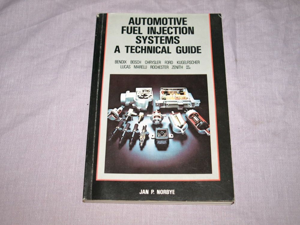 Automotive Fuel Injection Systems, A technical Guide by Jan P.Norbye.