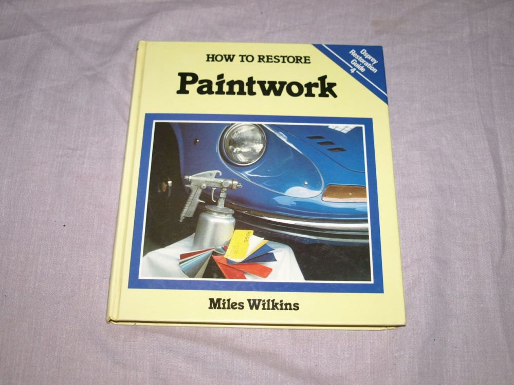 How To Restore Paintwork by Miles Wilkins Hard Back Book 