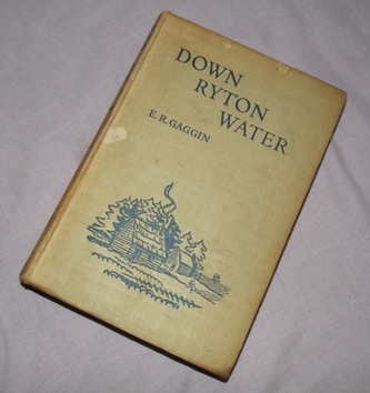 Down Ryton Water, E.R. Gaggin 1943, 1st Edition.