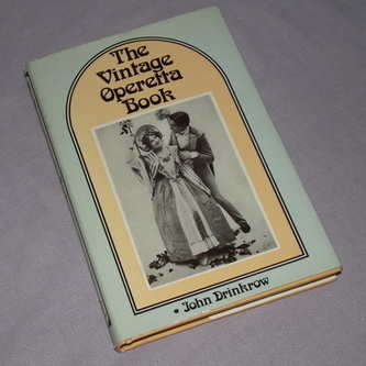 The Vintage Operetta Book, John Drinkrow. 1st Edition.