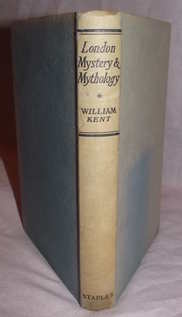 William Kent London Mystery and Mythology Book First Edition.
