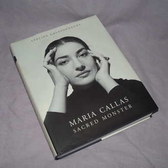 Maria Callas Sacred Monster, Stelios Galatopoulos. 1st Edition