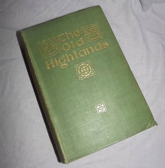 The Old Highlands with an introduction by Neil Munro.