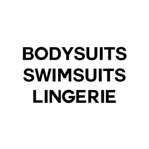 Bodysuits, Swimwear & Lingerie