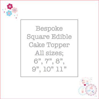 Bespoke Square Cake Topper - Custom Order - all sizes