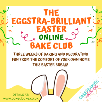 The Eggstra-brilliant Easter Online Cake School 2022