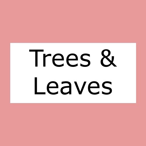 Trees & Leaves
