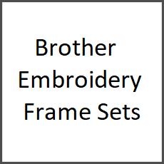 Brother Embroidery Frame Sets