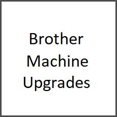<!--030-->Brother Machine Upgrades