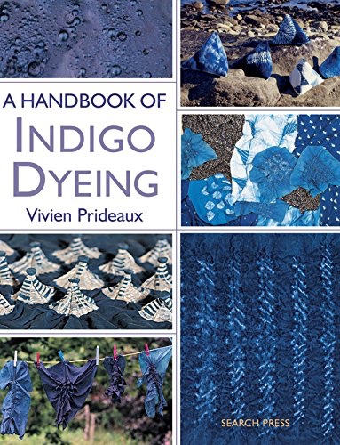 Handbook of Indigo Dyeing by Vivien Prideaux