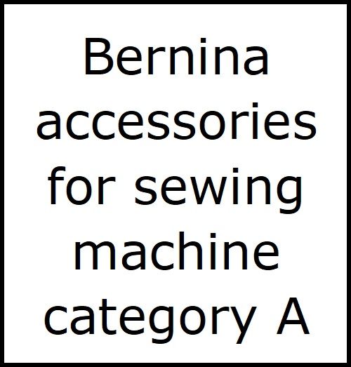 <!--005-->Bernina accessories sewing machine cat A