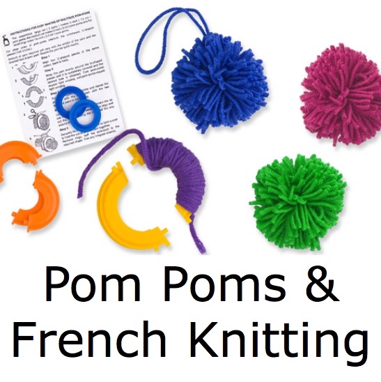 Pom Pom Makers & French Knitting