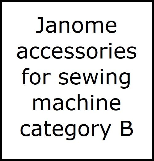 Janome sewing accessories Category B