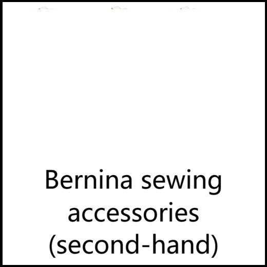 <!--001-->Bernina Sewing Accessories - Second Hand