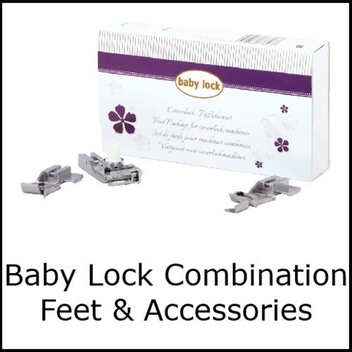 <!--010-->Baby Lock Combination Feet & Accessories