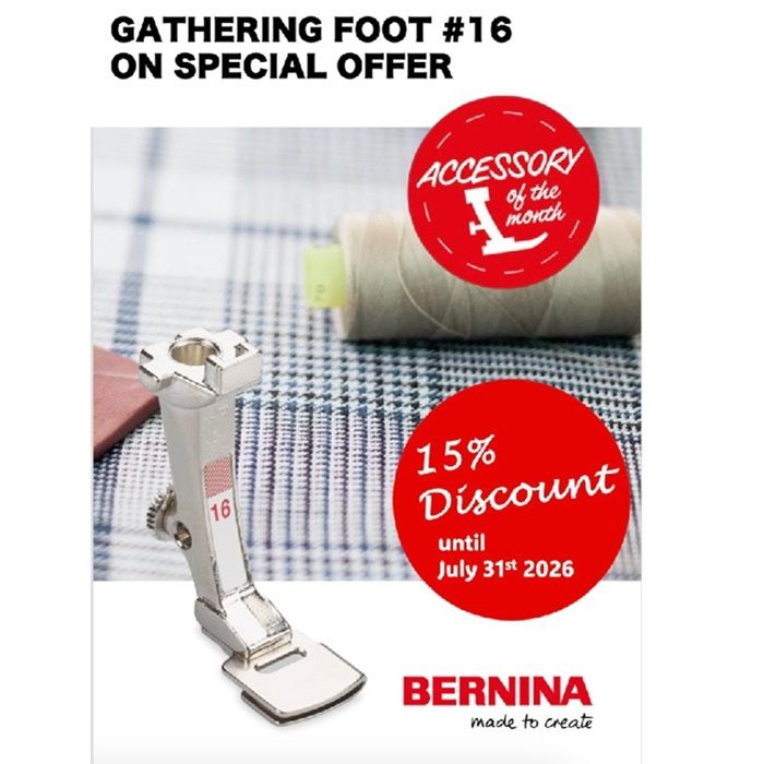 Bernina Gathering Foot #16 (Narrow) - save 15% (usual price &pound;42.50) Accessory Of The Month July 2026