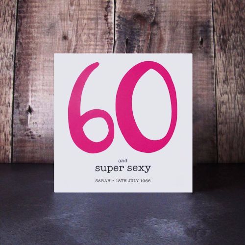 personalised 60 and super sexy birthday card