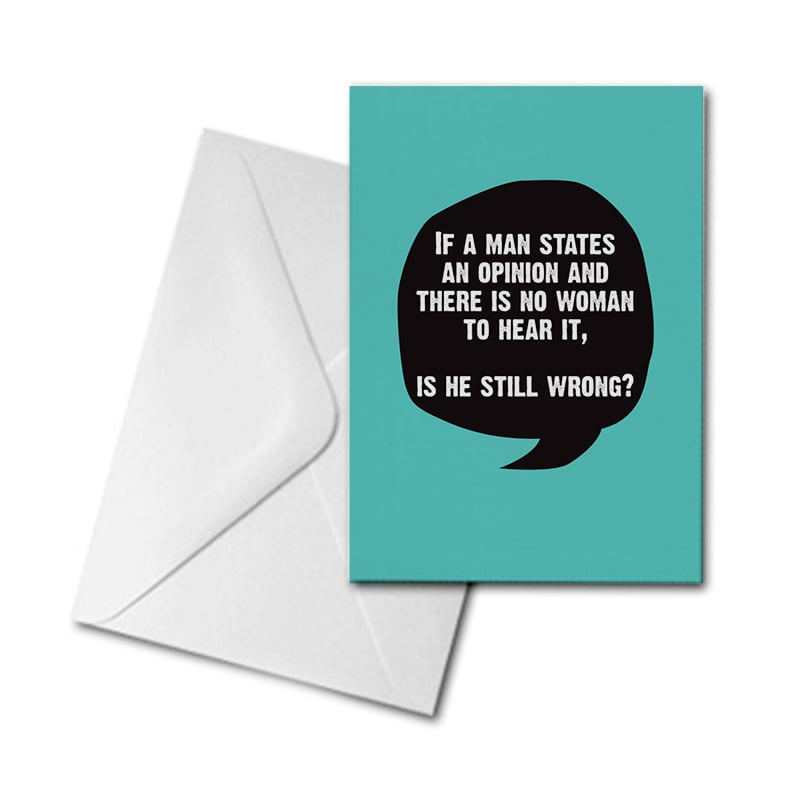 Blank Greetings Card - If a Man States an Opinion...
