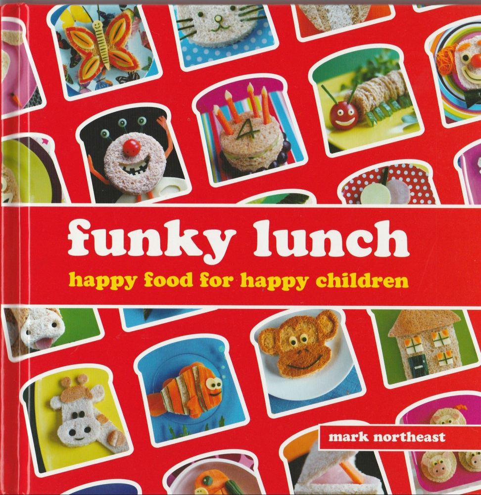 Funky Lunch : Happy Food For Happy Children - Hardback - 2010