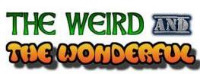 > The Weird And The Wonderful