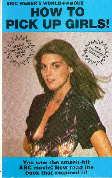 Eric Weber's World Famous... How To Pick Up Girls! - Classic 80's Dating Book