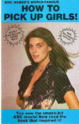 Eric Weber's World Famous... How To Pick Up Girls! - Classic 80's Dating Bo