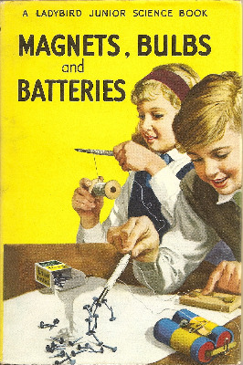 Magnets, Bulbs And Batteries (A Ladybird Junior Science Book) - First Editi