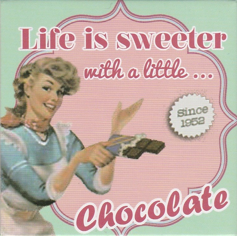 Vintage Style Magnet - Life Is Sweeter With A Little Chocolate - NEW
