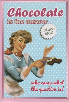 Vintage Style Magnet - Chocolate Is The Answer - NEW