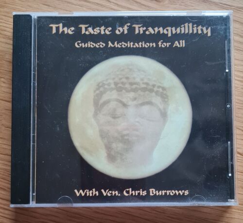 The taste of tranquility Guided meditatioms fpr all with Ven Chris Burrows