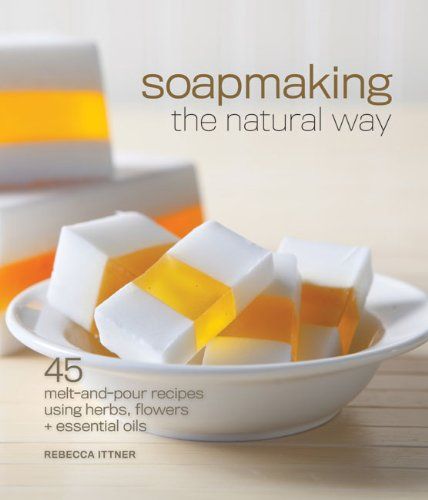 Soap making the natural way 