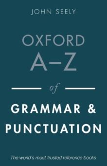 Oxford A-Z of Grammar and Punctuation by John Seely