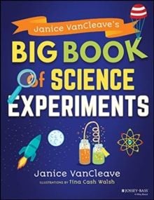 Janice VanCleave's Big Book of Science Experiments by Janice VanCleave 