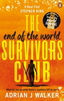 The End of the World Survivors Club by Adrian J Walker 