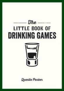 The Little Book of Drinking Games by Quentin Parker