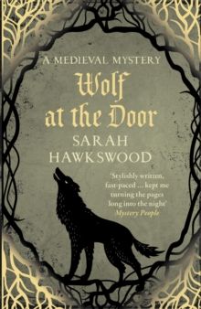 Wolf at the Door : The spellbinding mediaeval mysteries series by Sarah Hawkswood